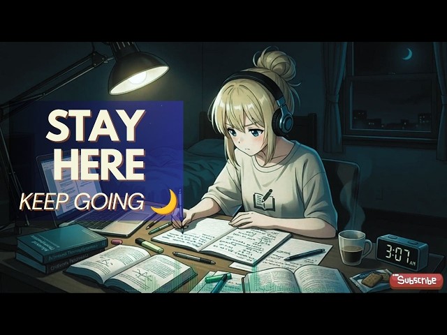Stay Here, Keep Going! Exam Season Lofi 🎧 Stay Focused and Study Smarter