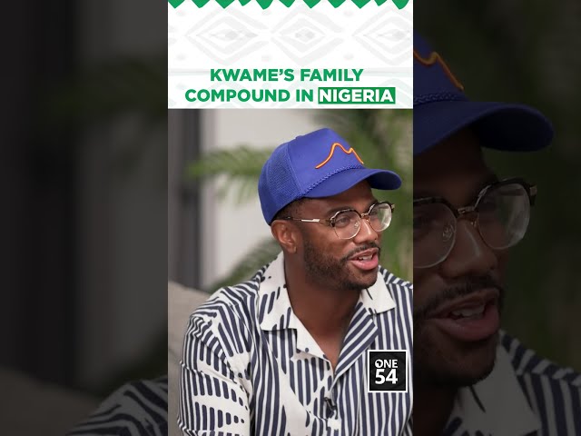 Kwame's Family Compound In Nigeria | One54 Africa Podcast