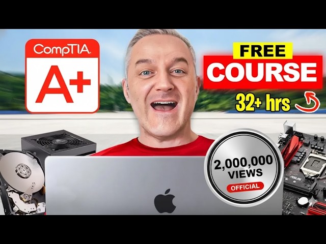 CompTIA A+ Full Course - FREE - [31+ Hours] - 2M+ Views!