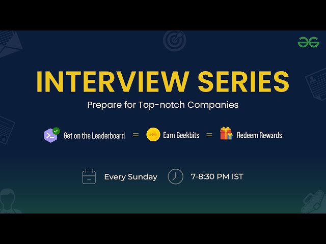 Weekly Interview Series By GeeksforGeeks | Practice Interview Problems