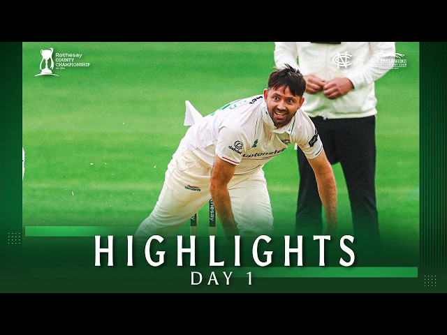 HIGHLIGHTS | Nottinghamshire vs Leicestershire | Day 1 | Rothesay County Championship