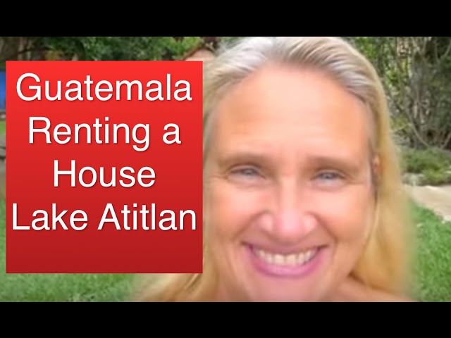 Renting a House in Guatemala: I Found My Dream Home On My Birthday!