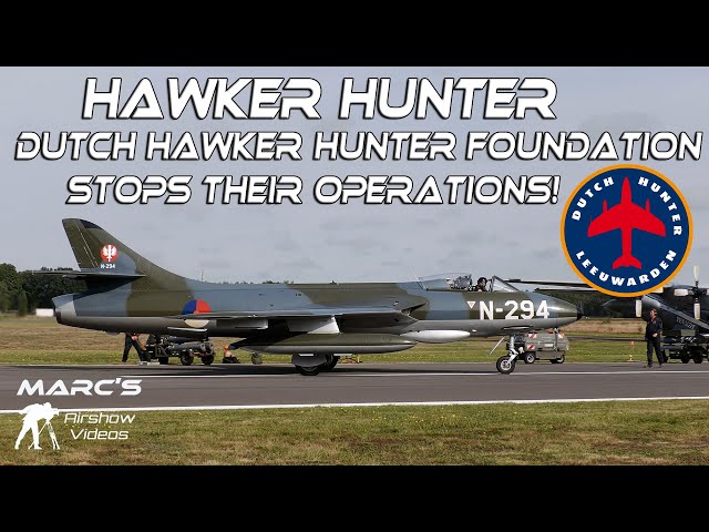 4Kᵁᴴᴰ  The Dutch Hawker Hunter Foundation Stops their Operations !!! 27/05/2024