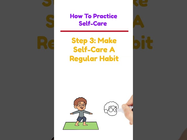 How To Practice Self-Care - Step 3: Make Self Care A Regular Habit #selfcare  #selfcare101