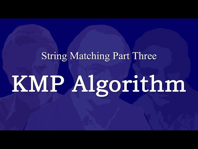 String Matching 3. The KMP Algorithm