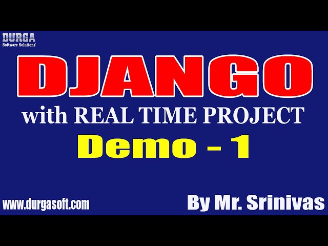 DJANGO with  Real Time Project tutorials || Demo - 1 || by Mr. Srinivas On 18-08-2020 @ 5PM