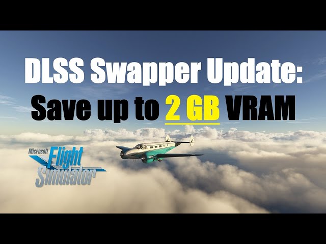 DLSS Swapper Update: Quick and Easy Performance Gains | Lower VRAM, Higher Performance | MSFS