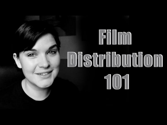 Film Distribution 101