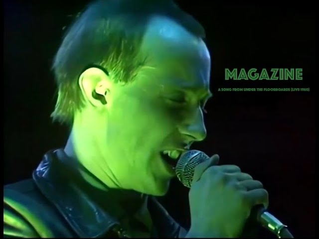 Magazine - A Song From Under The Floorboards (Live 1980).