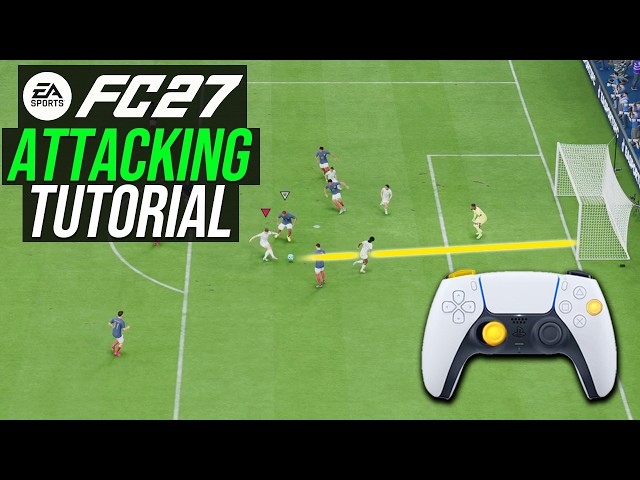 FC 27 Attacking Tutorial - How To Attack & TOP Tips For Beating Defences