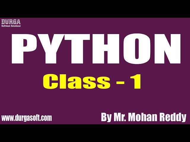 PYTHON tutorials || Class - 1 || by Mr. Mohan Reddy On 17-02-2020
