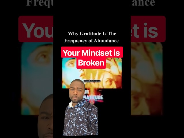 Why Your Mindset is Broken // How True Gratitude Fixes It #shorts
