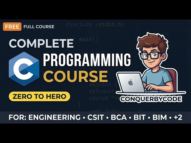 C Programming Complete Course for Engineering, CSIT, BCA, BIT & BIM Students in Nepal
