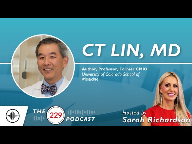 From Potholes to Piglets, 30 Years of Health IT Lessons | The 229 Podcast with CT Lin, MD