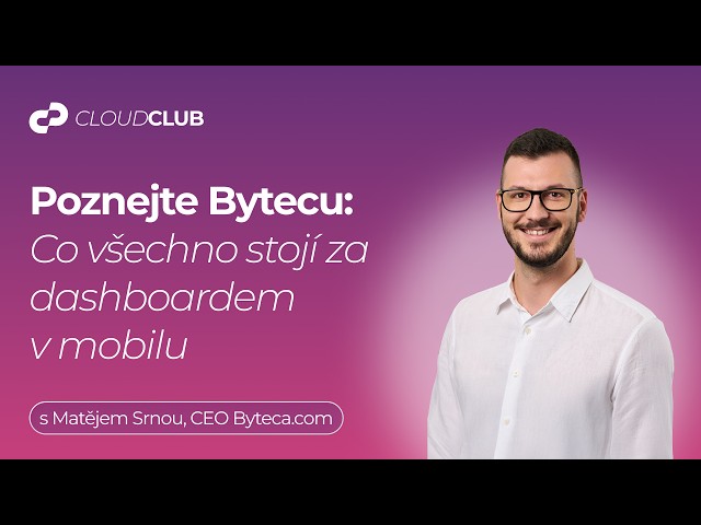 Poznejte Bytecu: Co všechno stojí za dashboardem v mobilu | Matěj Srna