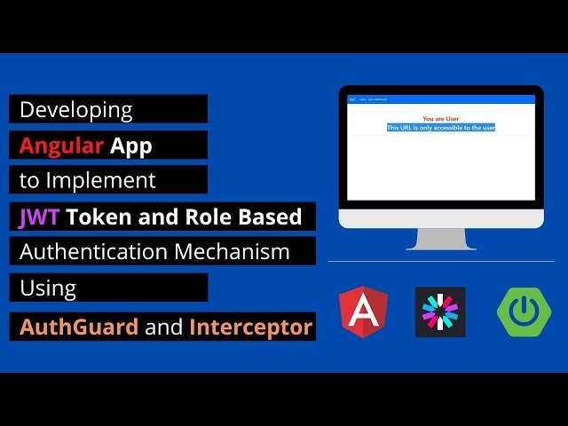 Angular : Implementing Token and Role Based Authentication Using JWT | AuthGuard and Interceptor