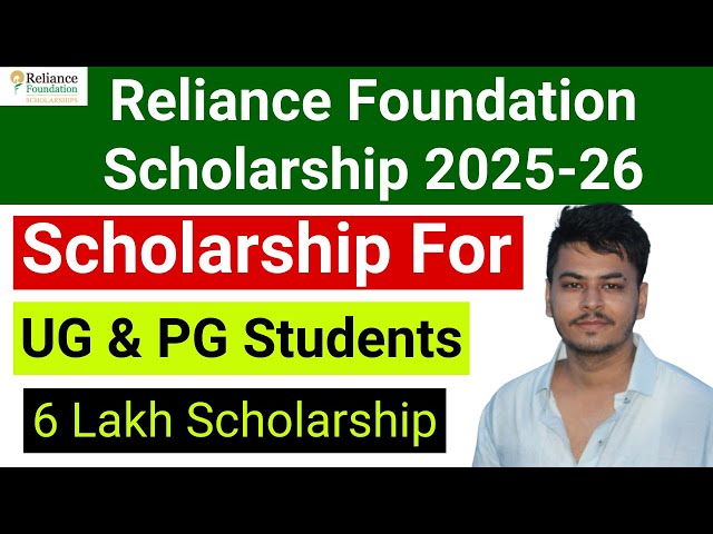 Reliance Foundation Scholarship 2025 | Scholarship for Undergraduate & Post Graduate Students