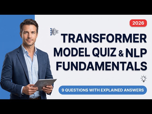 Transformer Model Basics Quiz | NLP Fundamentals – 9 Questions with Explained Answers