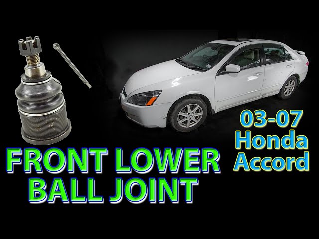 Replacing Front Lower Ball Joint 03-07 Honda Accord