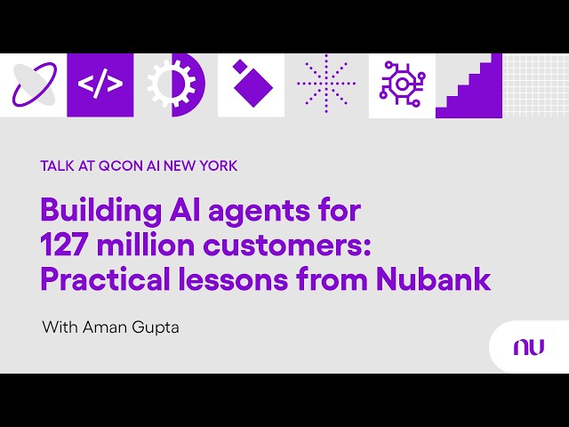 Building AI agents for 127 million customers: Practical lessons from Nubank