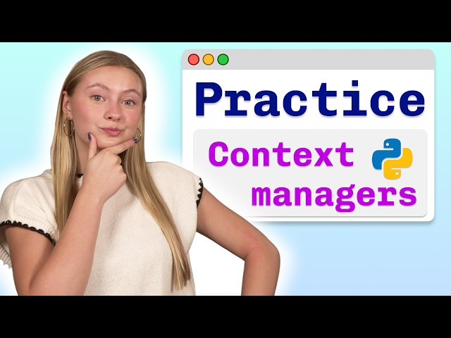 [Practice Problems] Python Context Managers - Visually Explained