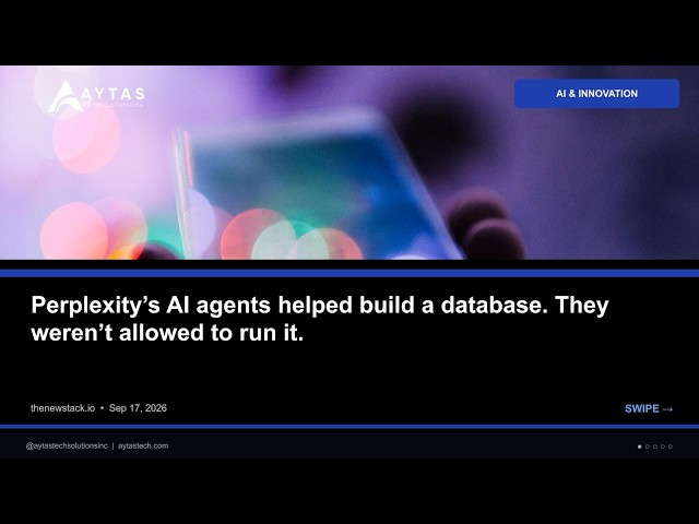Perplexitys AI agents helped build a database. They werent allowed to run it. | AYTAS Tech Shorts