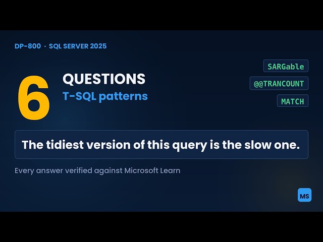 Your Cleanest T-SQL Filter Is the One That Scans: 6 Tricky DP-800 Questions, Every Answer Explained