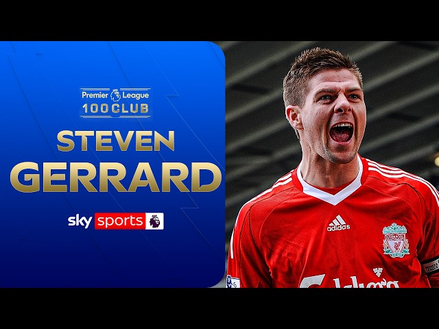 Steven Gerrard | Premier League 100 Club