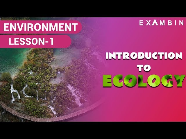 Introduction to Ecology and Environemnt for IAS - Lesson 1 I Ecology for upsc