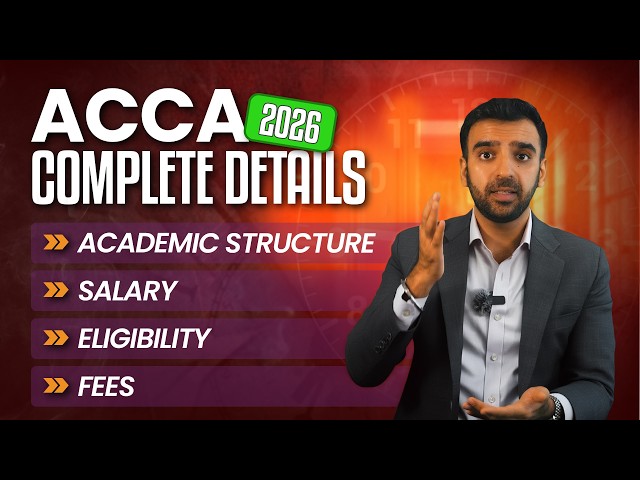 ACCA Complete Course Details 2026 | Eligibility, Salary, Fees, Exam Structure