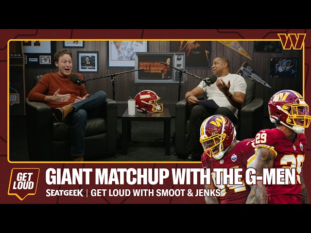 A GIANT Preview, Fred’s Revenge, Matchups To Watch & A Surprise! | Get Loud | Washington Commanders