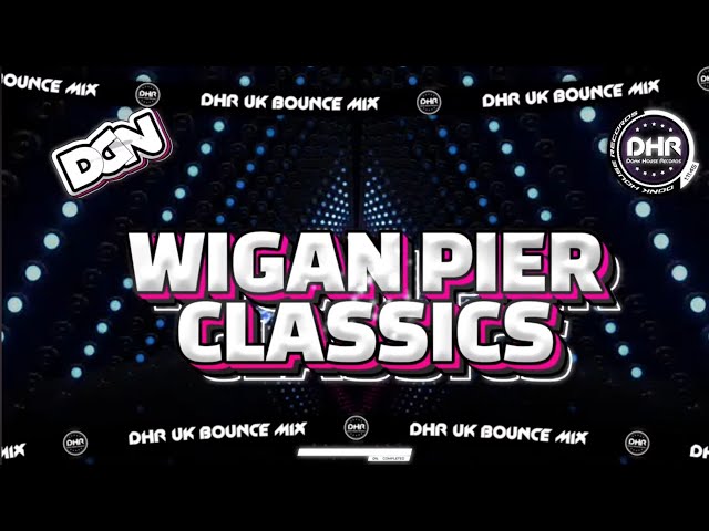 Dj DGN - Wigan Pier Classics From The Day - 🔥DHR Bounce DJ Mix 2026🔥