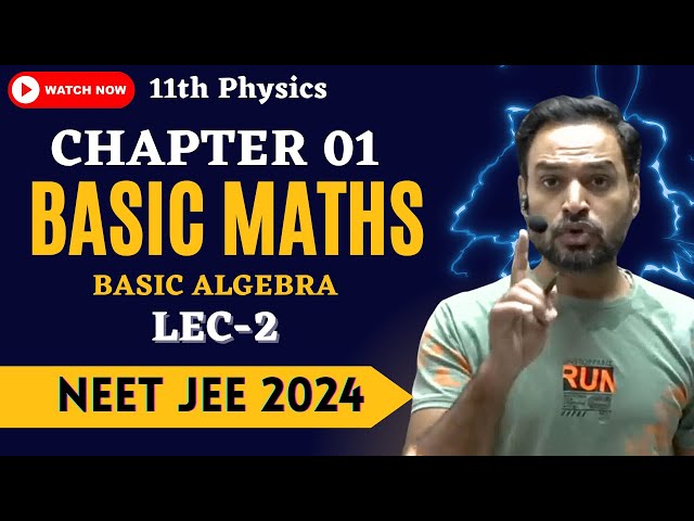 Lecture 02 | Algebra | Basic Maths | NEET 2024 JEE 2024 by Physicsman Subhash Sir