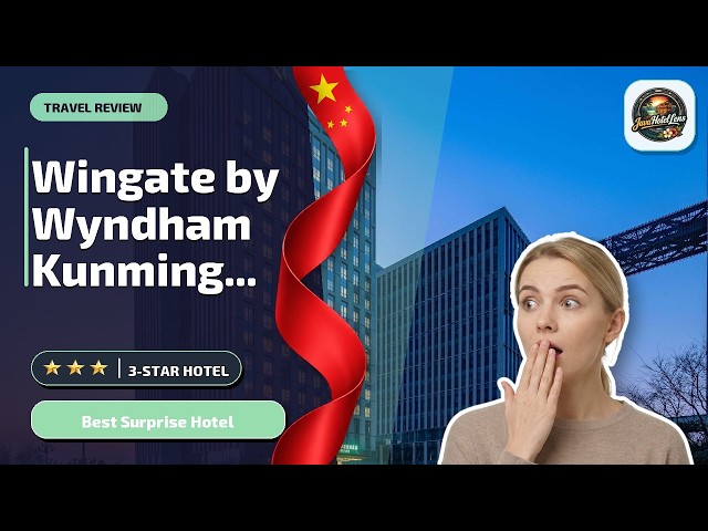 Wingate by Wyndham Kunming Airport - Best Surprise Hotel | Kunming, China🏨