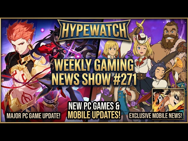 New PC Games & Mobile Updates - HypeWatch Weekly Gaming News Show #271