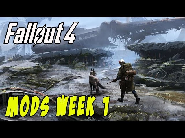 FALLOUT 4 MODS - WEEK #1!