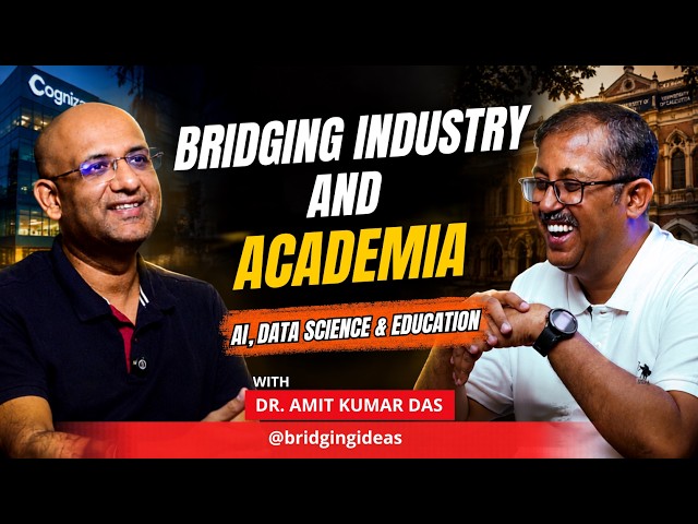 Bridging Industry and Academia: AI, Data Science and Education | Dr. Amit Kumar Das