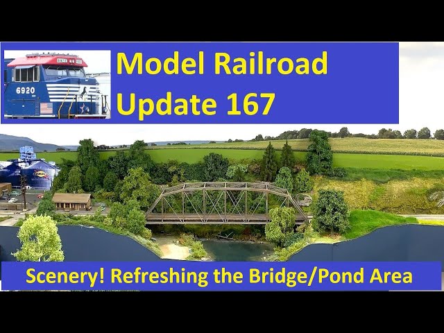 Model Railroad Update 167: Bridge & Pond Scenery Refresh