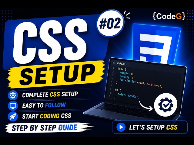CSS Setup  | Complete CSS Installation & Setup Guide | CSS Tutorial #02 | CodeG