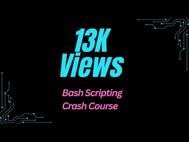 Intro to Linux Bash & Shell Scripting- 4 Hour Crash Course for Beginners to Master Linux Programming