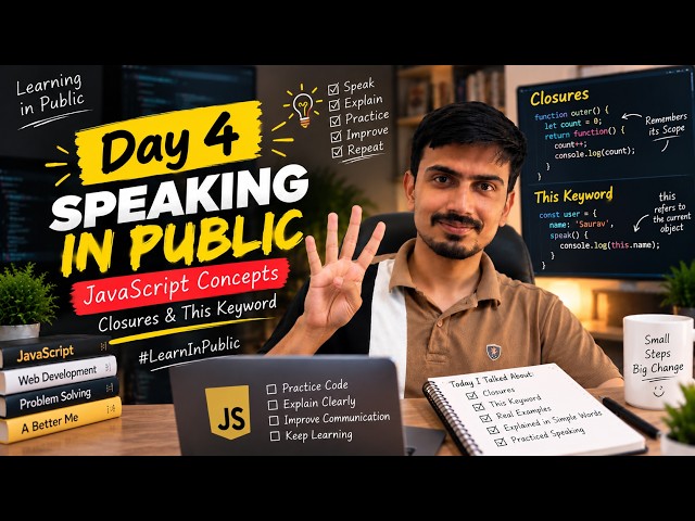 Speaking in Public: Day 4 | JavaScript Closures & this Keyword | #LearnInPublic