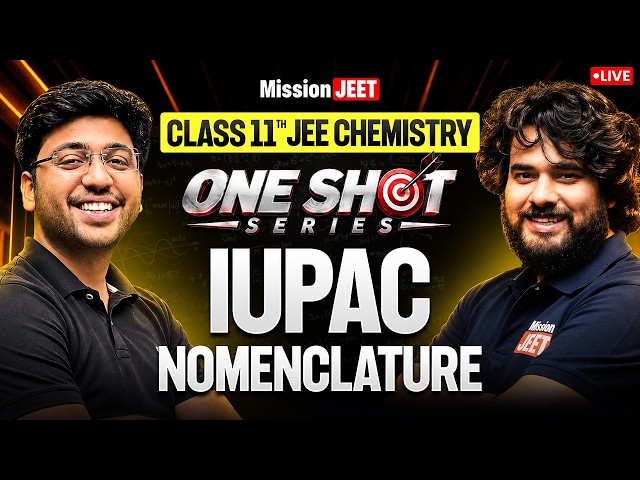 Class 11th JEE : IUPAC Nomenclature ONE SHOT 🔥 | Organic Chemistry