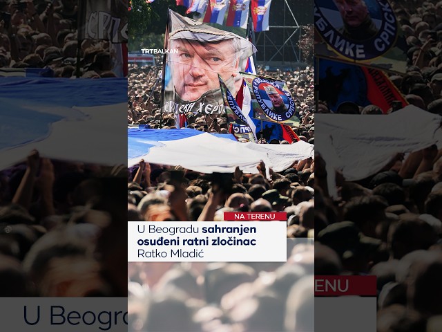U Beogradu sahranjen osuđeni ratni zločinac Ratko Mladić