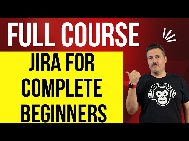 Jira for Complete Beginners Full Course