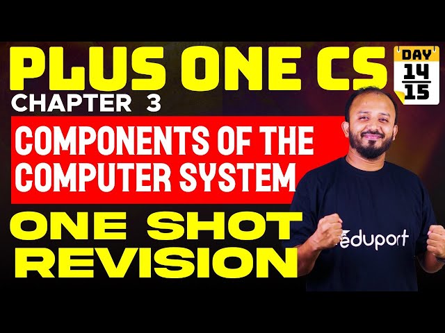 Plus One Onam Exam Computer Science | Chapter 3 | Components of the Computer System - One Shot