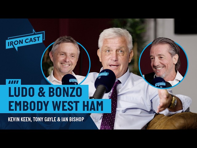‘Ludo and Bonzo embody West Ham United’ | Keen, Bishop and Gale remember two icons | Ironcast