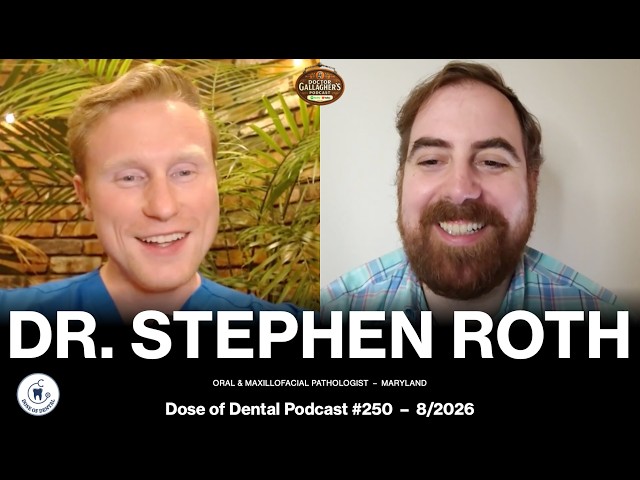 Dr. Stephen Roth PART 3 @stephenrothdds - Dose of Dental Podcast #250 x Dr. Gallagher's Podcast