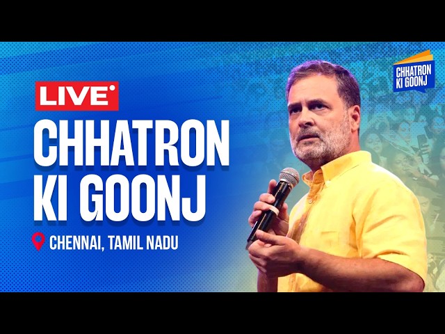 LIVE: LoP Shri Rahul Gandhi | Chhatron Ki Goonj | Chennai, Tamil Nadu