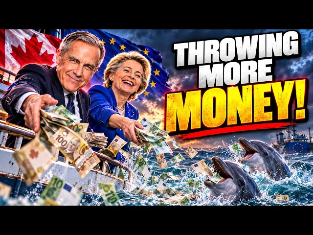 Carney and EU throw more taxpayer money into the ocean