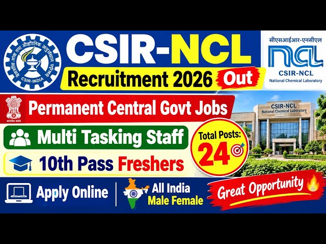 🚨CSIR NCL Recruitment 2026 Out 🔥 24 Permanent Posts 👉10th Pass Freshers ✅ All India Jobs